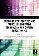 Emerging Perspectives and Trends in Innovative Technology for Quality Education 4.0: Proceedings of the 1st International Conference on Innovation in