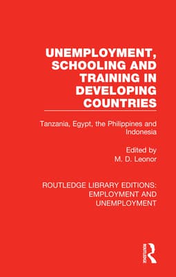 Unemployment, Schooling and Training in Developing Countries: Tanzania, Egypt, the Philippines and Indonesia