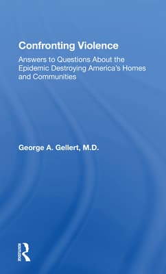 Confronting Violence: Answers to Questions about the Epidemic Destroying America's Homes and Communities