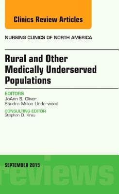 Rural and Other Medically Underserved Populations, an Issue of Nursing Clinics of North America: Volume 50-3