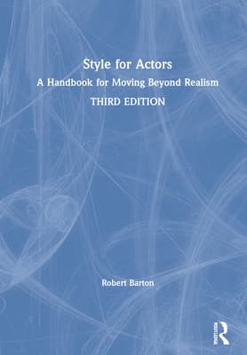 Style for Actors: A Handbook for Moving Beyond Realism