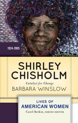 Shirley Chisholm: Catalyst for Change, 1926-2005