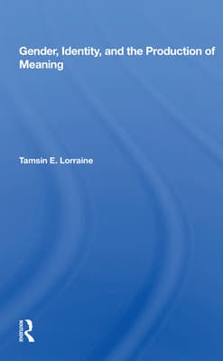 Gender, Identity, and the Production of Meaning