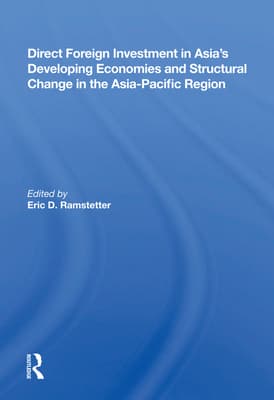 Direct Foreign Investment in Asia's Developing Economies and Structural Change in the Asia-Pacific Region