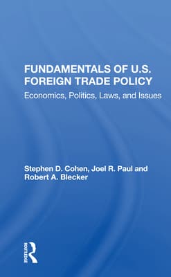 Fundamentals of U.S. Foreign Trade Policy: Economics, Politics, Laws, and Issues