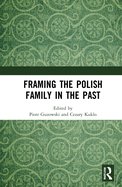 Framing the Polish Family in the Past