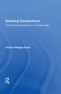 Debating Counterforce: A Conventional Approach in a Nuclear Age