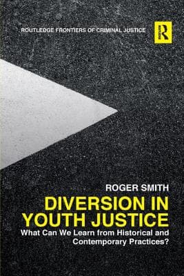 Diversion in Youth Justice: What Can We Learn from Historical and Contemporary Practices?