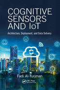 Cognitive Sensors and Iot: Architecture, Deployment, and Data Delivery