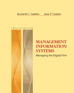 Management Information Systems: Managing the Digital Firm [With Access Code]