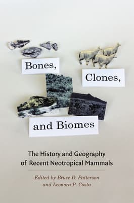 Bones, Clones, and Biomes: The History and Geography of Recent Neotropical Mammals
