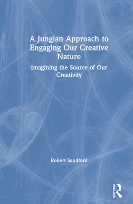 A Jungian Approach to Engaging Our Creative Nature: Imagining the Source of Our Creativity