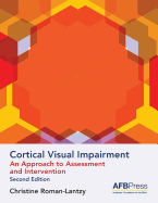 Cortical Visual Impairment: An Approach to Assessment and Intervention