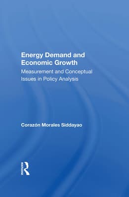 Energy Demand and Economic Growth: Measurement and Conceptual Issues in Policy Analysis