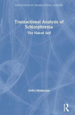 Transactional Analysis of Schizophrenia: The Naked Self