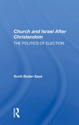 Church and Israel After Christendom: The Politics of Election