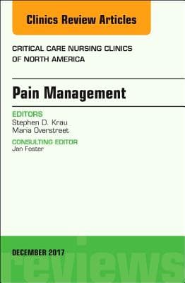 Pain Management, an Issue of Critical Nursing Clinics: Volume 29-4