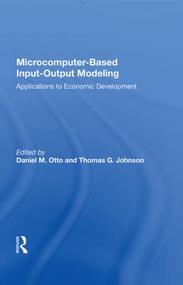 Microcomputer Based Input-Output Modeling: Applicatons to Economic Development