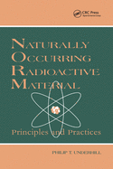 Naturally Occurring Radioactive Materials: Principles and Practices