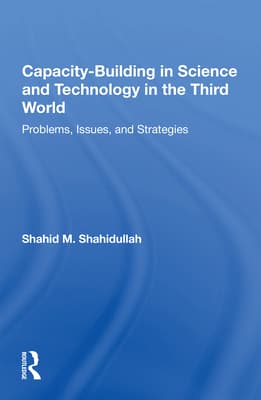 Capacity-Building in Science and Technology in the Third World: Problems, Issues, and Strategies
