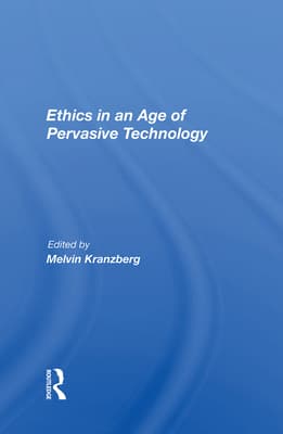Ethics in an Age of Pervasive Technology