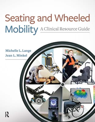 Seating and Wheeled Mobility: A Clinical Resource Guide
