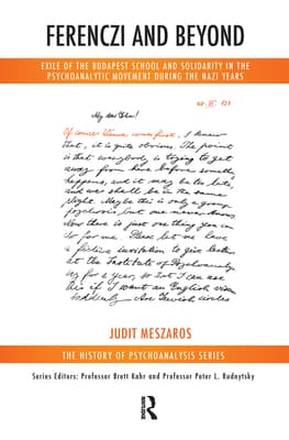 Ferenczi and Beyond: Exile of the Budapest School and Solidarity in the Psychoanalytic Movement During the Nazi Years