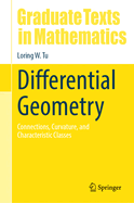 Differential Geometry: Connections, Curvature, and Characteristic Classes (2017)