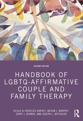 Handbook of Lgbtq-Affirmative Couple and Family Therapy