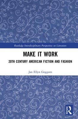 Make It Work: 20th Century American Fiction and Fashion