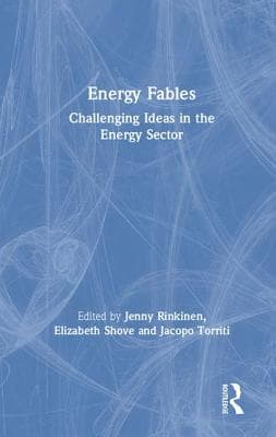 Energy Fables: Challenging Ideas in the Energy Sector