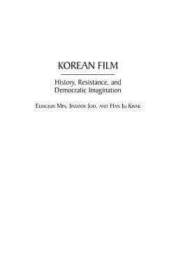 Korean Film: History, Resistance, and Democratic Imagination