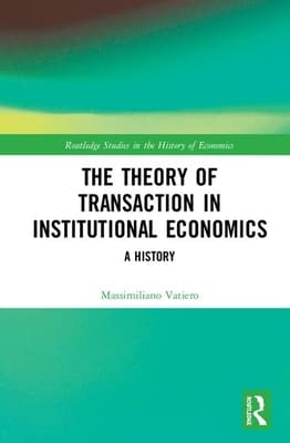 The Theory of Transaction in Institutional Economics: A History