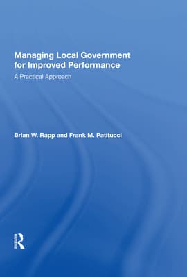 Managing Local Government for Improved Performance: A Practical Approach
