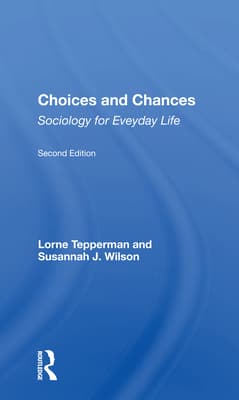 Choices and Chances: Sociology for Everyday Life, Second Edition