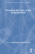 Theorising the Crises of the European Union