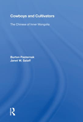 Cowboys and Cultivators: The Chinese of Inner Mongolia
