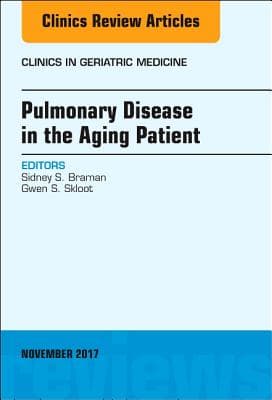 Pulmonary Disease in the Aging Patient, an Issue of Clinics in Geriatric Medicine: Volume 33-4