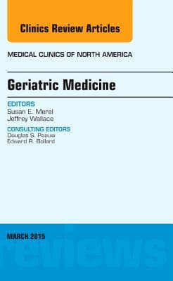 Geriatric Medicine, an Issue of Medical Clinics of North America: Volume 99-2