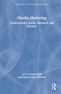 Charity Marketing: Contemporary Issues, Research and Practice