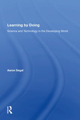 Learning by Doing: Science and Technology in the Developing World