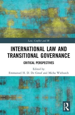 International Law and Transitional Governance: Critical Perspectives