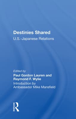 Destinies Shared: U.S.-Japanese Relations
