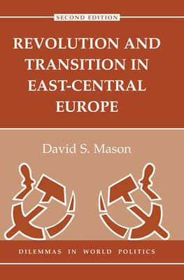 Revolution and Transition in East-Central Europe: Second Edition