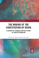 The Making of the Constitution of Kenya: A Century of Struggle and the Future of Constitutionalism