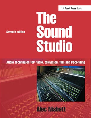 Sound Studio: Audio Techniques for Radio, Television, Film and Recording
