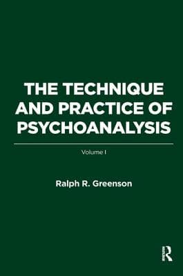 The Technique and Practice of Psychoanalysis: Volume I