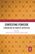 Contesting Femicide: Feminism and the Power of Law Revisited