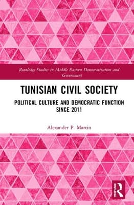 Tunisian Civil Society: Political Culture and Democratic Function Since 2011