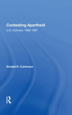 Contesting Apartheid: U.S. Activism, 1960-1987